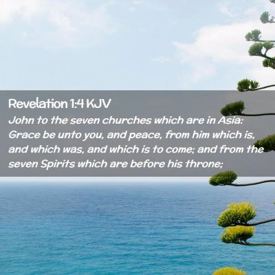 Picture 02 - Revelation 1:4 KJV - John to the seven churches which are in Asia: - Bible Verse Picture