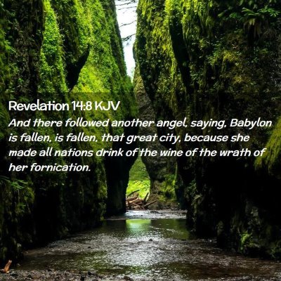 Picture 02 - Revelation 14:8 KJV - And there followed another angel, saying, Babylon - Bible Verse Picture