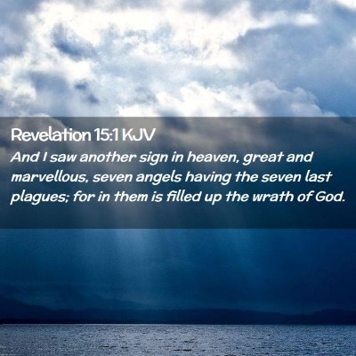 Picture 02 - Revelation 15:1 KJV - And I saw another sign in heaven, great and - Bible Verse Picture