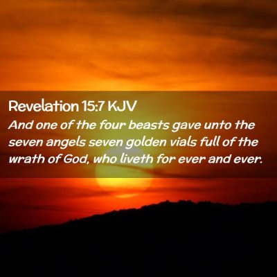 Picture 02 - Revelation 15:7 KJV - And one of the four beasts gave unto the seven - Bible Verse Picture
