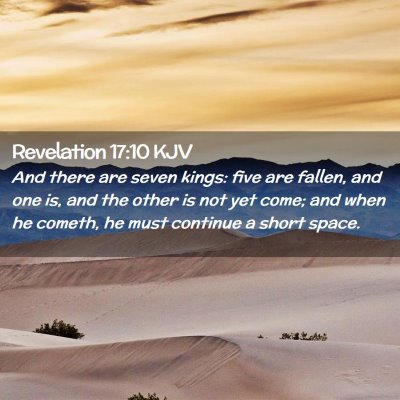 Picture 02 - Revelation 17:10 KJV - And there are seven kings: five are fallen, and - Bible Verse Picture