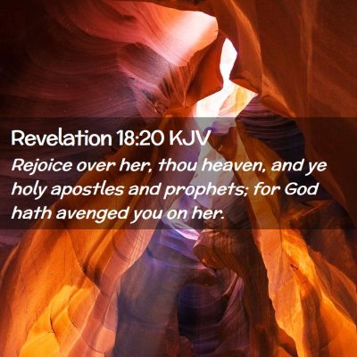 Picture 02 - Revelation 18:20 KJV - Rejoice over her, thou heaven, and ye holy - Bible Verse Picture