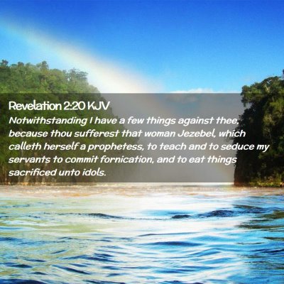 Picture 02 - Revelation 2:20 KJV - Notwithstanding I have a few things against thee, - Bible Verse Picture