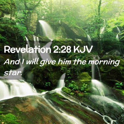 Picture 02 - Revelation 2:28 KJV - And I will give him the morning - Bible Verse Picture