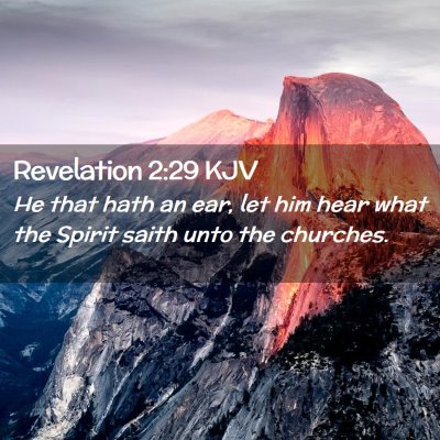 Picture 02 - Revelation 2:29 KJV - He that hath an ear, let him hear what the Spirit - Bible Verse Picture