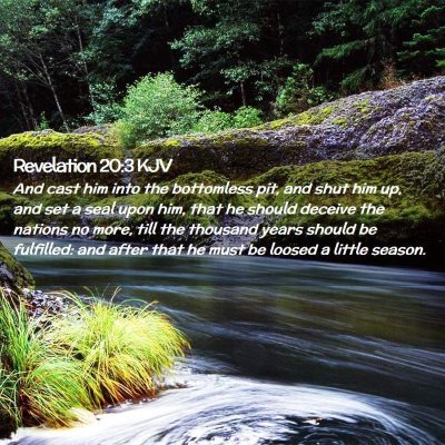 Picture 02 - Revelation 20:3 KJV - And cast him into the bottomless pit, and shut - Bible Verse Picture