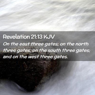 Picture 02 - Revelation 21:13 KJV - On the east three gates; on the north three - Bible Verse Picture