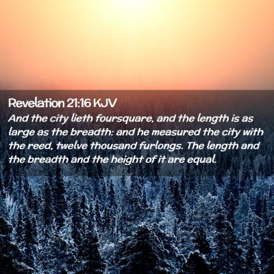 Picture 02 - Revelation 21:16 KJV - And the city lieth foursquare, and the length is - Bible Verse Picture