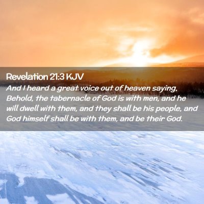 Picture 02 - Revelation 21:3 KJV - And I heard a great voice out of heaven saying, - Bible Verse Picture