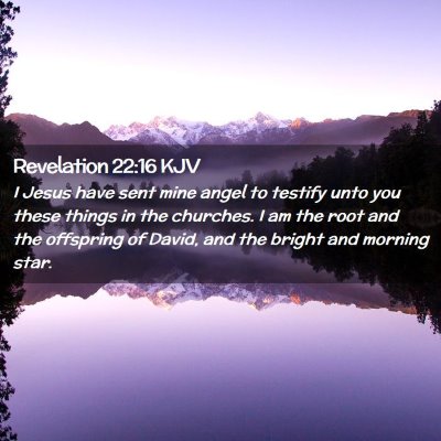 Picture 02 - Revelation 22:16 KJV - I Jesus have sent mine angel to testify unto you - Bible Verse Picture