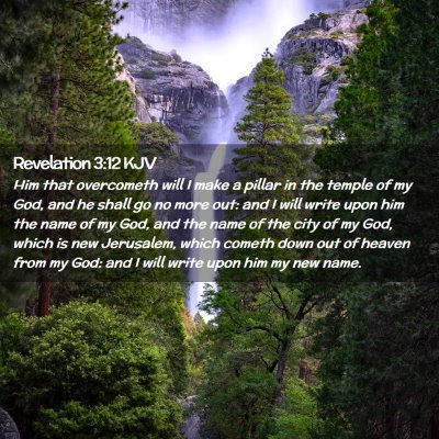 Picture 02 - Revelation 3:12 KJV - Him that overcometh will I make a pillar in the - Bible Verse Picture