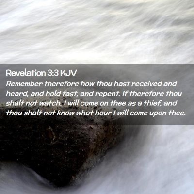Picture 02 - Revelation 3:3 KJV - Remember therefore how thou hast received and - Bible Verse Picture