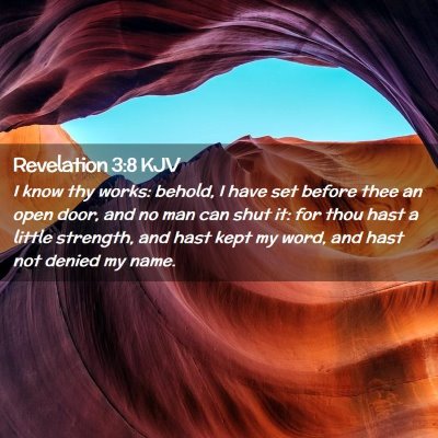 Picture 02 - Revelation 3:8 KJV - I know thy works: behold, I have set before thee - Bible Verse Picture
