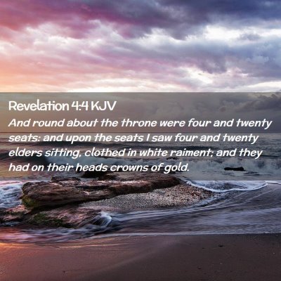 Picture 02 - Revelation 4:4 KJV - And round about the throne were four and twenty - Bible Verse Picture