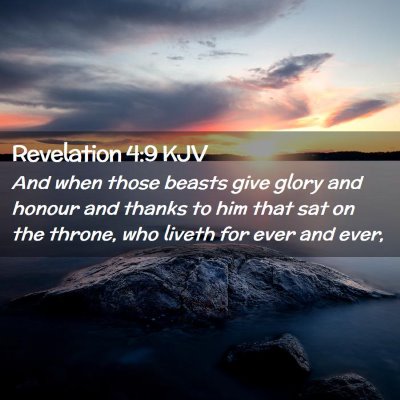 Picture 02 - Revelation 4:9 KJV - And when those beasts give glory and honour and - Bible Verse Picture