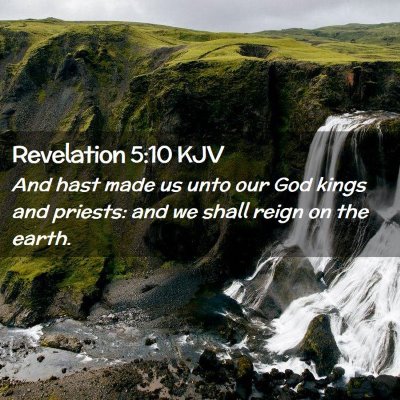 Picture 02 - Revelation 5:10 KJV - And hast made us unto our God kings and priests: - Bible Verse Picture