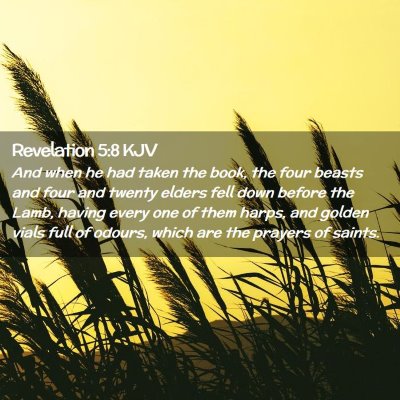 Picture 02 - Revelation 5:8 KJV - And when he had taken the book, the four beasts - Bible Verse Picture