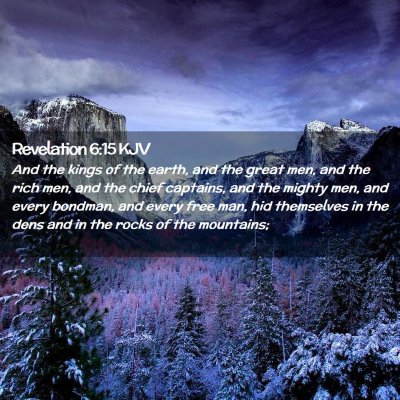 Picture 02 - Revelation 6:15 KJV - And the kings of the earth, and the great men, - Bible Verse Picture
