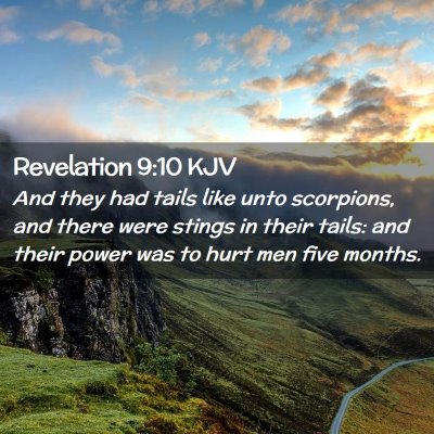 Picture 02 - Revelation 9:10 KJV - And they had tails like unto scorpions, and there - Bible Verse Picture