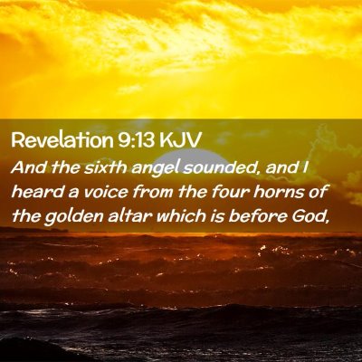 Picture 02 - Revelation 9:13 KJV - And the sixth angel sounded, and I heard a voice - Bible Verse Picture
