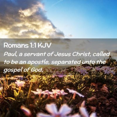 Picture 02 - Romans 1:1 KJV - Paul, a servant of Jesus Christ, called to be an - Bible Verse Picture