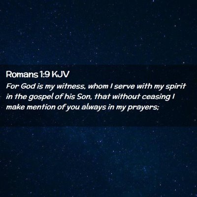 Picture 02 - Romans 1:9 KJV - For God is my witness, whom I serve with my - Bible Verse Picture