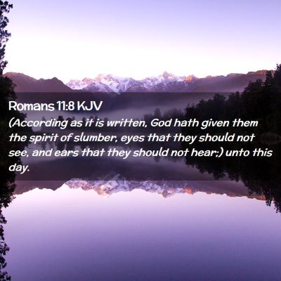 Picture 02 - Romans 11:8 KJV - (According as it is written, God hath given them - Bible Verse Picture