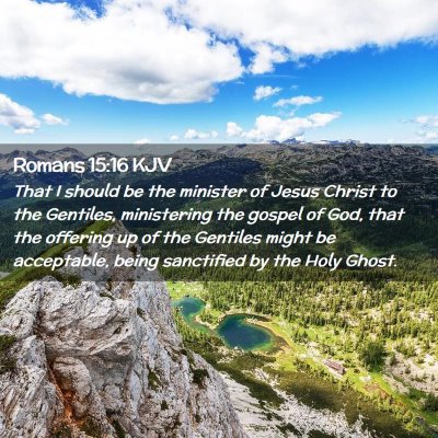 Picture 02 - Romans 15:16 KJV - That I should be the minister of Jesus Christ to - Bible Verse Picture