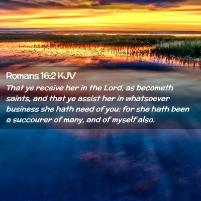 Picture 02 - Romans 16:2 KJV - That ye receive her in the Lord, as becometh - Bible Verse Picture