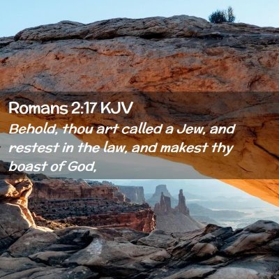Picture 02 - Romans 2:17 KJV - Behold, thou art called a Jew, and restest in the - Bible Verse Picture