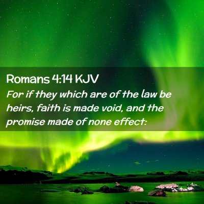Picture 02 - Romans 4:14 KJV - For if they which are of the law be heirs, faith - Bible Verse Picture