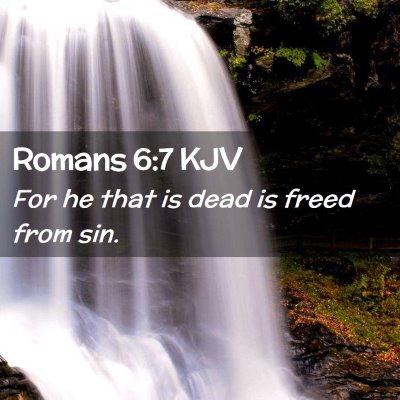 Picture 02 - Romans 6:7 KJV - For he that is dead is freed from - Bible Verse Picture