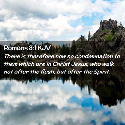 Picture 02 - Romans 8:1 KJV - There is therefore now no condemnation to them - Bible Verse Picture