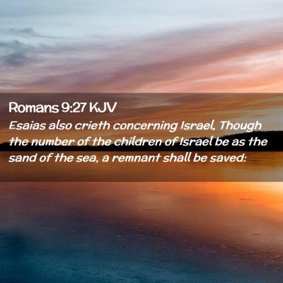 Picture 02 - Romans 9:27 KJV - Esaias also crieth concerning Israel, Though the - Bible Verse Picture