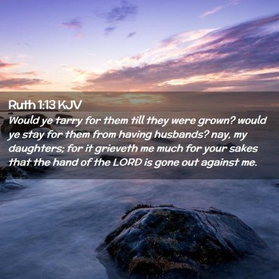Picture 02 - Ruth 1:13 KJV - Would ye tarry for them till they were grown? - Bible Verse Picture