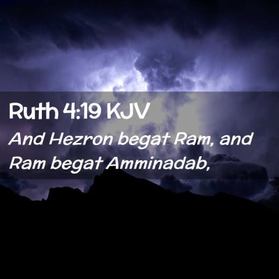 Picture 02 - Ruth 4:19 KJV - And Hezron begat Ram, and Ram begat - Bible Verse Picture