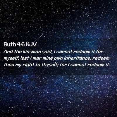 Picture 02 - Ruth 4:6 KJV - And the kinsman said, I cannot redeem it for - Bible Verse Picture