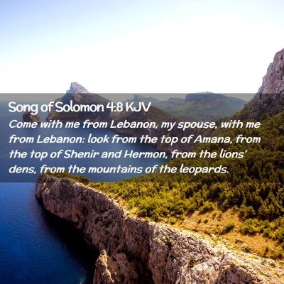 Picture 02 - Song of Solomon 4:8 KJV - Come with me from Lebanon, my spouse, with me - Bible Verse Picture