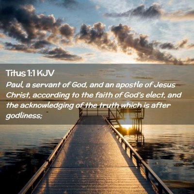 Picture 02 - Titus 1:1 KJV - Paul, a servant of God, and an apostle of Jesus - Bible Verse Picture