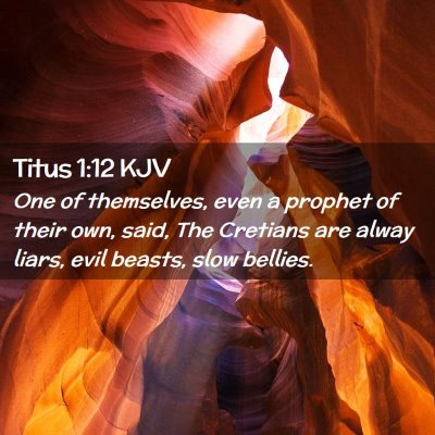 Picture 02 - Titus 1:12 KJV - One of themselves, even a prophet of their own, - Bible Verse Picture