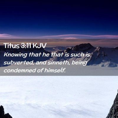 Picture 02 - Titus 3:11 KJV - Knowing that he that is such is subverted, and - Bible Verse Picture