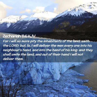 Picture 02 - Zechariah 11:6 KJV - For I will no more pity the inhabitants of the - Bible Verse Picture