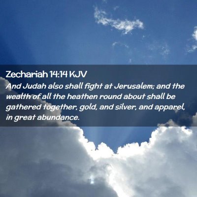 Picture 02 - Zechariah 14:14 KJV - And Judah also shall fight at Jerusalem; and the - Bible Verse Picture