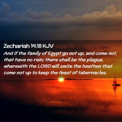 Picture 02 - Zechariah 14:18 KJV - And if the family of Egypt go not up, and come - Bible Verse Picture