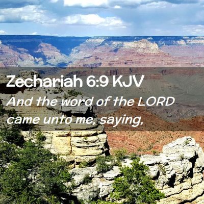 Picture 02 - Zechariah 6:9 KJV - And the word of the LORD came unto me, - Bible Verse Picture