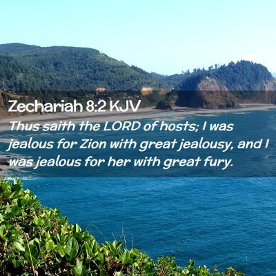 Picture 02 - Zechariah 8:2 KJV - Thus saith the LORD of hosts; I was jealous for - Bible Verse Picture