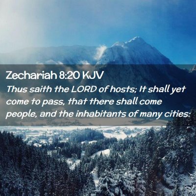 Picture 02 - Zechariah 8:20 KJV - Thus saith the LORD of hosts; It shall yet come - Bible Verse Picture