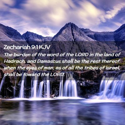Picture 02 - Zechariah 9:1 KJV - The burden of the word of the LORD in the land of - Bible Verse Picture