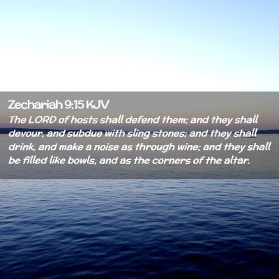 Picture 02 - Zechariah 9:15 KJV - The LORD of hosts shall defend them; and they - Bible Verse Picture