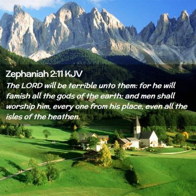 Picture 02 - Zephaniah 2:11 KJV - The LORD will be terrible unto them: for he will - Bible Verse Picture